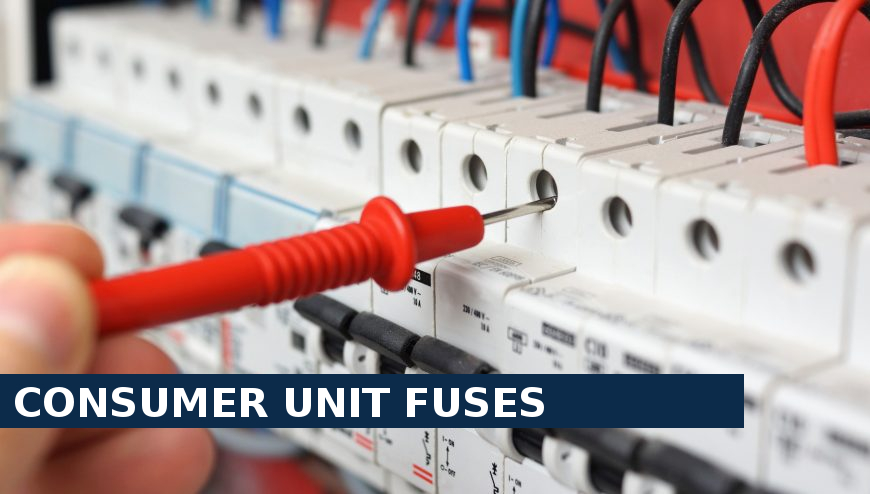 Consumer unit fuses Chadwell Heath