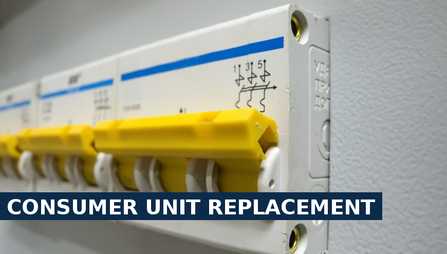 Consumer unit replacement Chadwell Heath